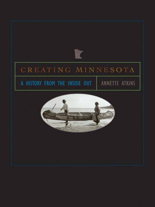 Title details for Creating Minnesota by Annette  Atkins - Available